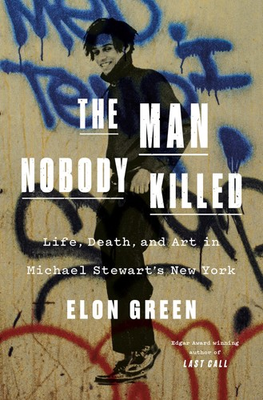 #ad The Man Nobody Killed: Life Death and Art in Michael Stewart#x27;s New York $4.58
