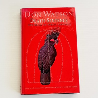 Death Sentence: Decay of Public Language by Don Watson