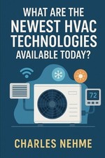 What are the newest HVAC technologies available today? by Charles Nehme Paperbac