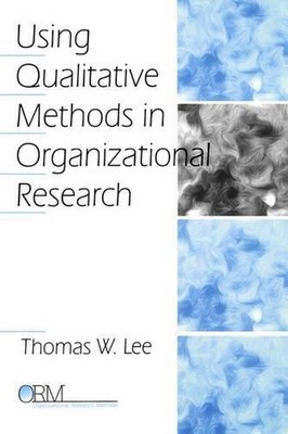 Using Qualitative Methods in Organizational Research by Thomas W. Lee (English)