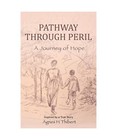 Pathway Through Peril: A Journey of Hope, Agnes H. Thibert