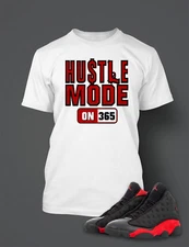 Hustle Mode Graphic Sneaker Tee Shirt to Match Retro Air J13 Bred Big Tall Small