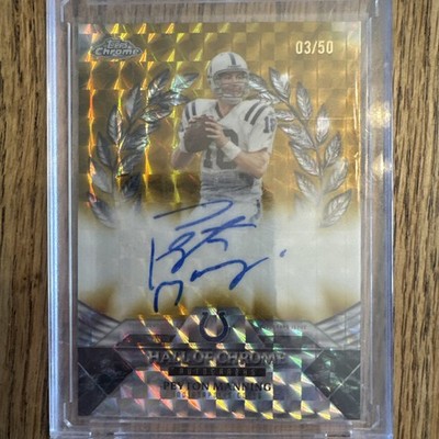 Topps 2025 Chrome Football Peyton Manning Hall of Chrome Auto 03/50 Colts