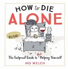 How to Die Alone: The Foolproof Guide to Not Helpin... | Buch | Zustand sehr gut