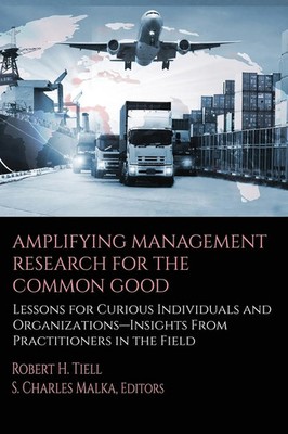 Amplifying Management Research for the Common Good Robert H. Tiell (u. a.) Buch