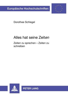 Alles hat seine Zeit'en' Dorothee Schlegel