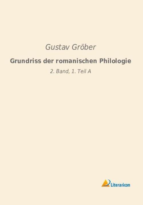 Thumbnail - Grundriss Der Romanischen Philologie | 2. Band, 1. Teil A | Gustav