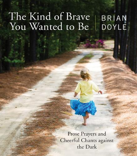 Thumbnail - Brian Doyle The Kind Of Brave You Wanted To Be (taschenbuch)