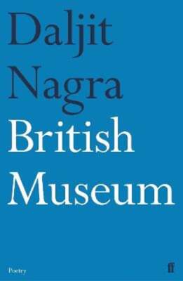 British Museum by Daljit Nagra: New