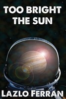 Too Bright The Sun Lazlo Ferran Taschenbuch Kartoniert / Broschiert Englisch