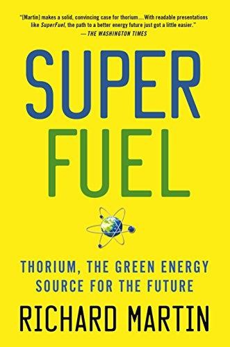 SuperFuel: Thorium, the Green Energy Source for the Future... - Martin, Richard