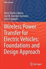 Wireless Power Transfer for Electric Vehicles: Foundations and Design Approach b