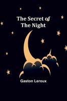 The Secret Of The Night Gaston Leroux Taschenbuch Englisch 2023 Alpha Editions