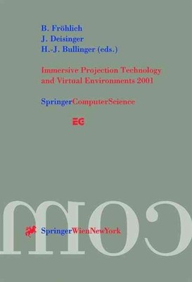 Immersive Projection Technology and Virtual Environments 2001: Proceedings of th