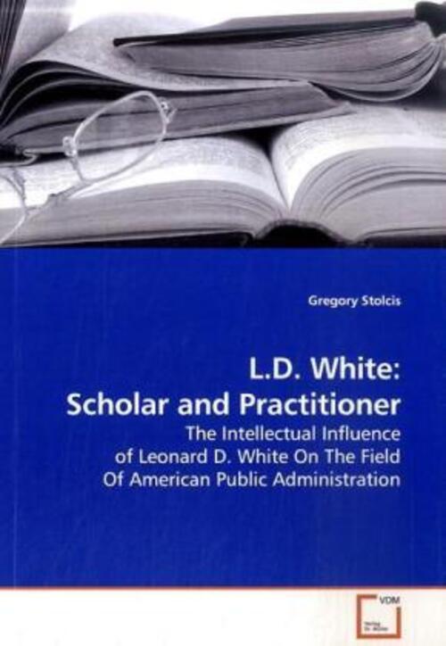 Thumbnail - Gregory Stolcis | L.d. White: Scholar And Practitioner | Taschenbuch |