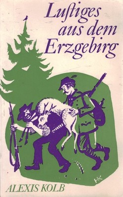Lustiges aus dem Erzgebirg - Alexis Kolb - Buch >>> Rabatt möglich !!