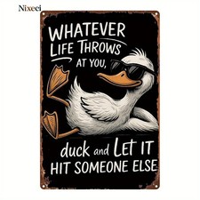 Whatever Life Throws At You Duck Sunglasses Funny Aluminum Sign