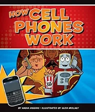 How Cell Phones Work Hardcover Nadia Higgins