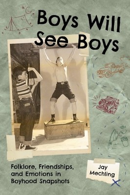 BOYS WILL SEE BOYS by MECHLING, JAY Paperback Self Help Business