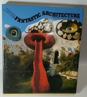 FANTASTIC ARCHITECTURE: PERSONAL AND ECCENTRIC VISIONS By Michael Schuyt  VG  HC