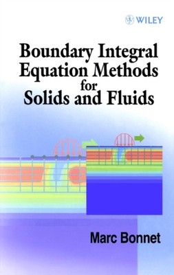 Boundary Integral Equation Methods for Solids & Fluids Bonnet Hardback