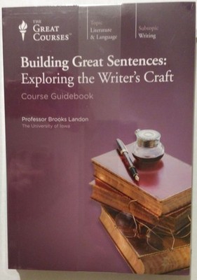 Building Great Sentences: Exploring the Writer's Craft -(The Great Courses)