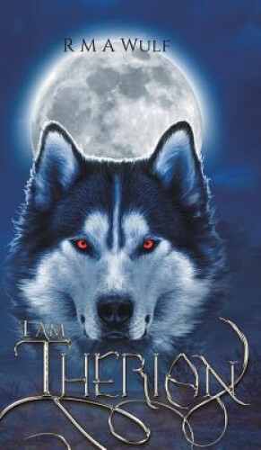 I Am Therian By R. M. A. Wulf