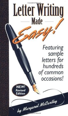 Letter Writing Made Easy! : Featuring Sample Letters for Hundreds