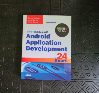 Sams Teach Yourself Android Application Development in 24 Hours, 3rd Edition 