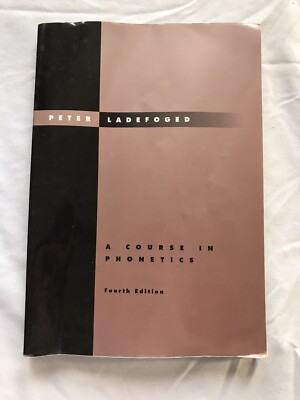 A Course in Phonetics (Fourth Edition) by Peter Ladefoged