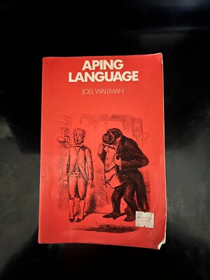 Themes in the Social Sciences Ser.: Aping Language by Joel Wallman (1992, Trade