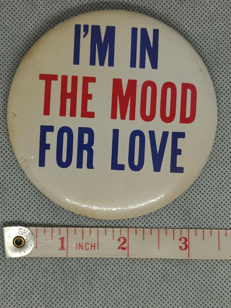 I'm in the mood for Love PIN BACK BUTTON COLLECTIBLE