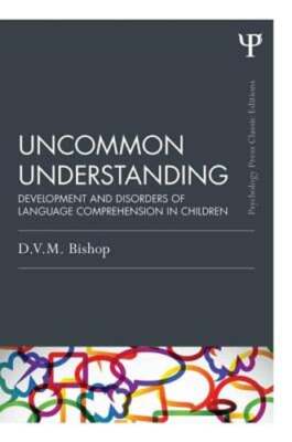 Uncommon Understanding (Classic Edition): Development and Disorders of Language