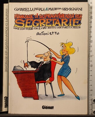 SURVIVAL HANDBUCH FÜR SEKRETÄRINNEN. PIZZALA & CARMIGNANI. GLENAT. 1ED.