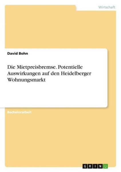 Die Mietpreisbremse. Potentielle Auswirkungen Auf Den Heidelberger Wohnungsmarkt-image