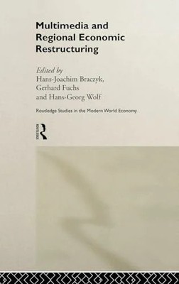 Multimedia and Regional Economic Restructuring (Routledge Buch Routledge