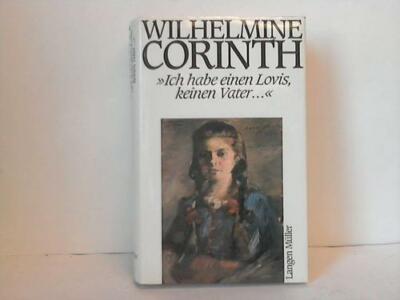 Corinth, Wilhelmine: Ich habe einen Lovis, keinen Vater. Erinnerungen