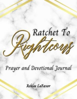 Ratchet to Righteous (Prayer and Devotional Journal), Brand New, Free shippin...
