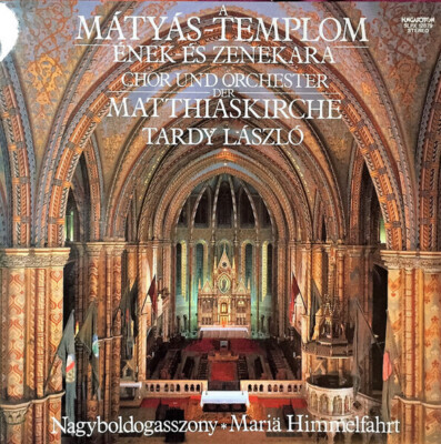 LP Mátyás Templom Ének- és Zenekara , Tardy László Nagyboldogasszony   Mariä Hi