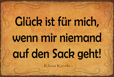 Blechschild 20x30 Glück ist für mich wenn mir niemand auf den Sack geht Spruch