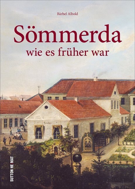 Thumbnail - Sömmerda Wie Es Früher War | Bärbel Albold | 2019 | Deutsch
