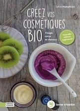 Créez vos cosmétiques bio : Visage, corps et cheveux | Livre | état très bon