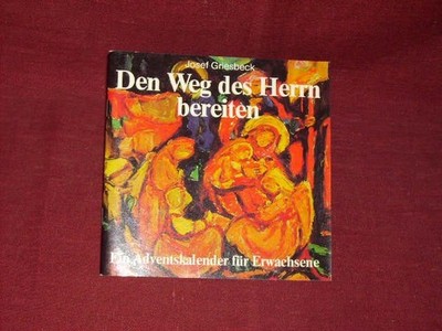 Josef Griesbeck: Den Weg des Herrn bereiten. Ein Advent