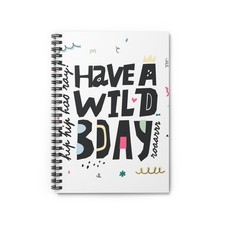 Have a Wild BDay Spiral Notebook  Ruled Journal