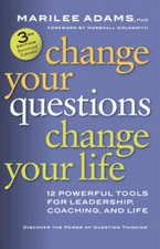 Change Your Questions, Change Your Life: 12 Powerful Tools for Leade - VERY GOOD