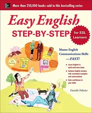 EASY ENGLISH STEP-BY-STEP FOR ESL LEARNERS: MASTER ENGLISH By Danielle Pelletier