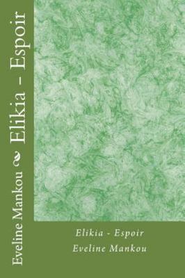 Elikia : Espoir, Paperback by Mankou, Eveline, Brand New, Free shipping in th...