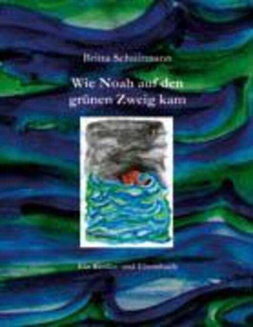 Thumbnail - Britta Schuirmann | Wie Noah Auf Den Grünen Zweig Kam | Taschenbuch |