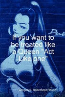 Gregory Rosemond | If You Want To Be Treated Like A Queen Act Like One | Buch