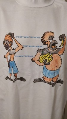 It's not what he wants that makes him fat it's what he eats T-shirt original art
